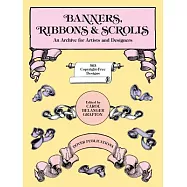 Banners, Ribbons and Scrolls: An Archive for Artists and Designers; 503 Copyright-Free Designs