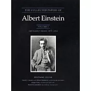 The Collected Papers of Albert Einstein, Volume 1: The Early Years, 1879-1902