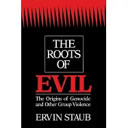 The Roots of Evil: The Origins of Genocide and Other Group Violence