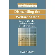 Dismantling the Welfare State?: Reagan, Thatcher and the Politics of Retrenchment