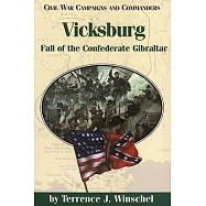 Vicksburg: Fall of the Confederate Gibraltar