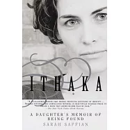 Ithaka: A Daughter&rsquo;s Memoir of Being Found