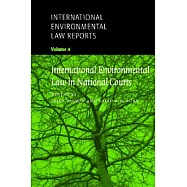 International Environmental Law Reports: International Environmental Law in National Courts