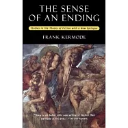 The Sense of an Ending: Studies in the Theory of Fiction : With a New Epilogue