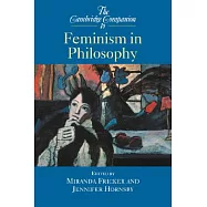 The Cambridge Companion to Feminism in Philosophy
