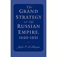 The Grand Strategy of the Russian Empire: 1650-1831