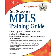 Rick Gallaher&rsquo;s Mpls Training Guide: Building Multi Protocol Label Switching Networks