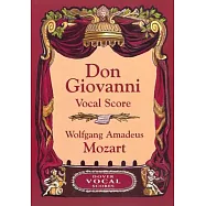 Don Giovanni Vocal Score: The Libertine Punished, or Don Juan : Opera Buffa in Two Acts