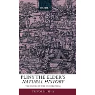 Pliny the Elder’s Natural History: The Empire in the Encyclopedia
