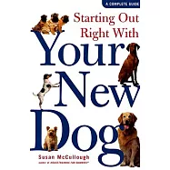 Starting Out Right With Your New Dog: A Complete Guide