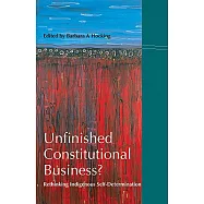 Unfinished Constitutional Business?: Rethinking Indigenous Self-Determination