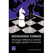 Dissuading Terror: Strategic Influence And The Struggle Against Terrorism
