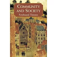 Community and Society: Gemeinschaft Und Gesellschaft
