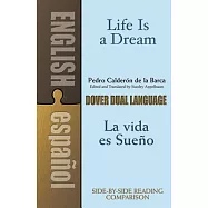 Life Is a Dream/LA Vida Es Sueno: LA Vida Es Sueno : A Dual-Language Book