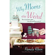 Why Moms Are Weird