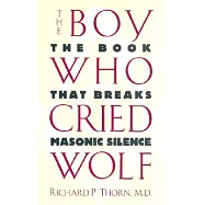 The Boy Who Cried Wolf: The Book That Breaks Masonic Silence