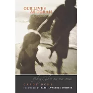 Our Lives as Torah: Finding God in Our Own Stories