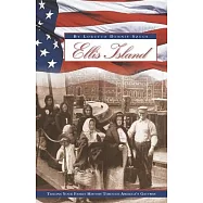 Ellis Island: Tracing Your Family History Through America&rsquo;s Gateway