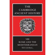 The Cambridge Ancient History: Rome and the Mediterranean to 133 B.C.