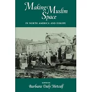 Making Muslim Space in North America and Europe