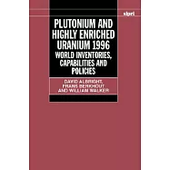 Plutonium and Highly Enriched Uranium 1996: World Inventories, Capabilities and Policies