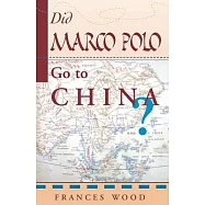 Did Marco Polo Go to China?