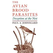 The Avian Brood Parasites: Deception at the Nest
