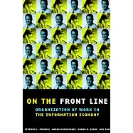 On the Front Line: Organization of Work in the Information Economy