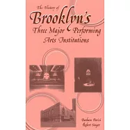 The History of Brooklyn&rsquo;s Three Major Performing Arts Institutions