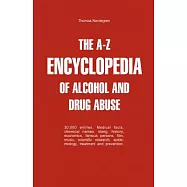 The A-Z Encyclopedia of Alcohol and Drug Abuse