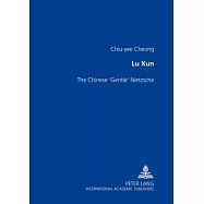 Lu Xun: The Chinese Gentle Nietzsche