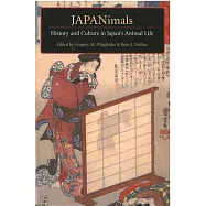 Japanimals: History And Culture in Japan’s Animal Life