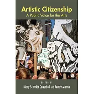 Artistic Citizenship: A Public Voice for the Arts