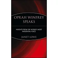Oprah Winfrey Speaks: Insight from the World&rsquo;s Most Influential Voice