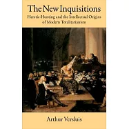 The New Inquisitions: Heretic-Hunting and the Intellectual Origins of Modern Totalitarianism
