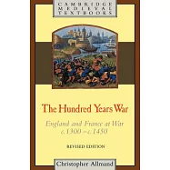 The Hundred Years War: England and France at War, C.1300-C.1450