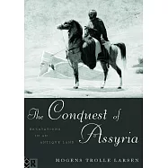 The Conquest of Assyria: Excavations in an Antique Land