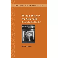 The Rule of Law in the Arab World: Courts in Egypt and the Gulf