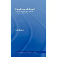 Freedom and Growth: The Rise of States and Markets in Europe, 1300-1750