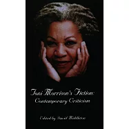Toni Morrison&rsquo;s Fiction: Contemporary Criticism
