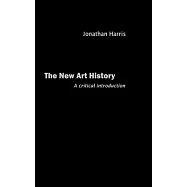 The New Art History: A Critical Introduction