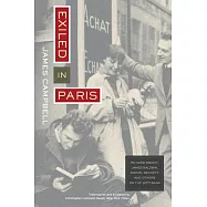 Exiled in Paris: Richard Wright, James Baldwin, Samuel Beckett, and Others on the Left Bank