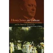 Henry James on Culture: Collected Essays on Politics and the American Social Scene