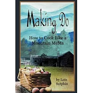 Making Do: How to Cook Like a Mountain Mema