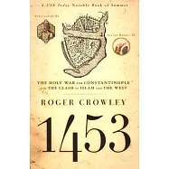 1453: The Holy War for Constantinople and the Clash of Islam and the West