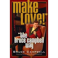 Make Love the Bruce Campbell Way