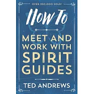 How to Meet And Work With Spirit Guides