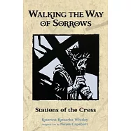 Walking the Way of Sorrows: Stations of the Cross