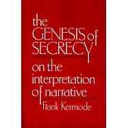 The Genesis of Secrecy: On the Interpretation of Narrative