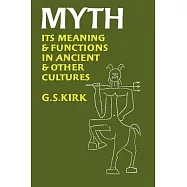 Myth: Its Meaning and Functions in Ancient and Other Cultures